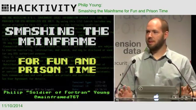 Philip Young - Smashing the Mainframe for Fun and Prison Time at Hacktivity, 2014